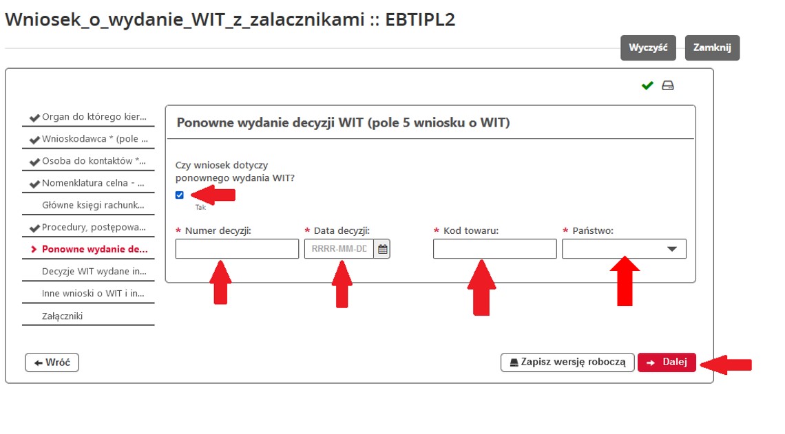 fragment ekranu systemu PUESC z czerwonymi strzałkami wskazującymi: na pole potwierdzające zadane pytanie „Czy wniosek dotyczy ponownego wydania WIT?”, oraz „Numer decyzji”, „Data decyzji” „Kod towaru”, „Państwo” i „Dalej”.